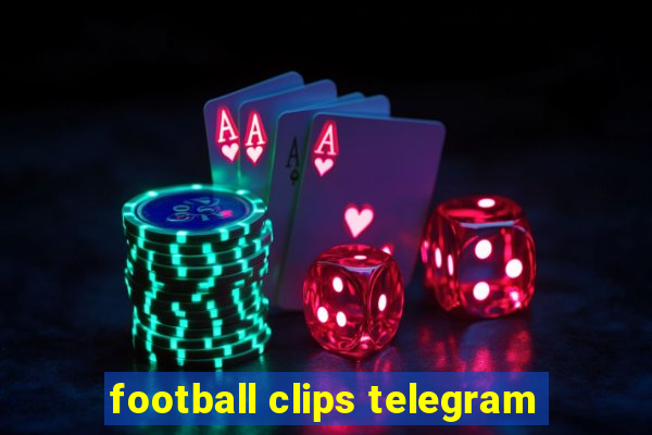 football clips telegram